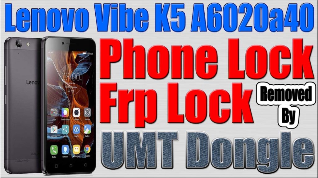 Lenovo Vibe K5 A60a40 Frp Reset Phone Lock Reset By Umt Dongle Www Gsmclinic Com
